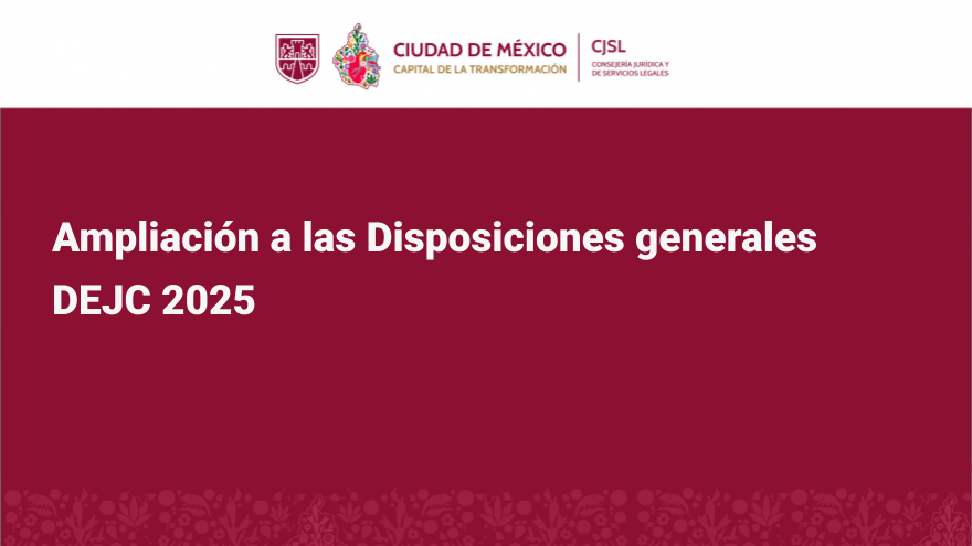 Ampliación a las Disposiciones generales DEJC 2025